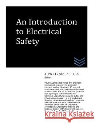 An Introduction to Electrical Safety J. Paul Guyer 9781514141526 Createspace
