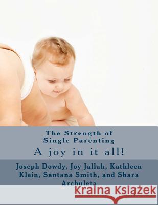 The Strength of Single Parenting Kathleen Klein Joy Jallah Joseph Dowdy 9781514141779