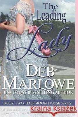 The Leading Lady Deb Marlowe 9781514142394 Createspace