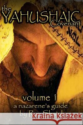 The Yahushaic Covenant Volume 1: The Mediator Rav Sha'ul 9781514142950 Createspace