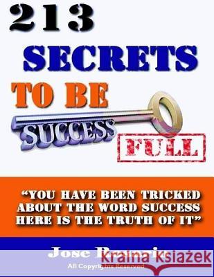 213 secrets to be successful Rosario Herrera, Jose Alberto 9781514145654 Createspace