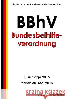 Bundesbeihilfeverordnung - BBhV Recht, G. 9781514146972 Createspace