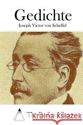 Gedichte Joseph Victor Von Scheffel The Perfect Library 9781514147597 Createspace