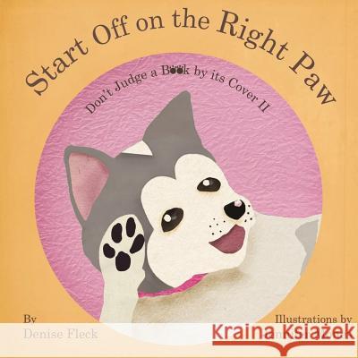 Start Off on the Right Paw Denise Fleck Jennifer Mones 9781514150054