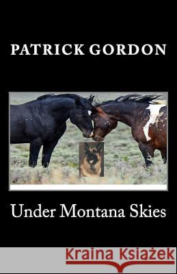 Under Montana Skies Patrick Gordon 9781514150672