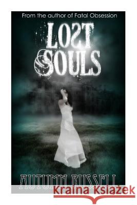 Lost Souls Todd Hebertson Elisabeth Hallett Autumn Russell 9781514151174