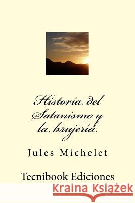 Historia del Satanismo Y La Brujer Jules Michelet 9781514151426