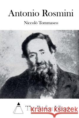 Antonio Rosmini Niccolo Tommaseo The Perfect Library 9781514151501 Createspace