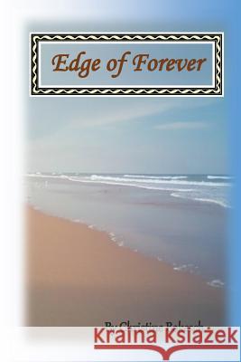 Edge of Forever Christine Bokesch 9781514153215 Createspace