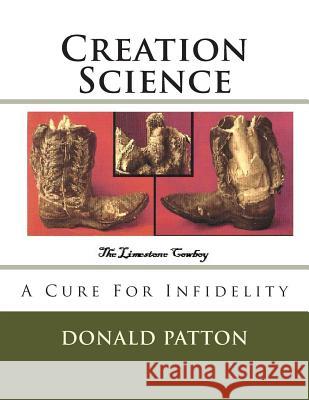 Creation Science: A Cure For Infidelity Gentry Ph. D., Robert 9781514154571 Createspace