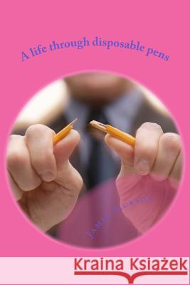 A life through disposable pens Dobson, Terry 9781514158081 Createspace