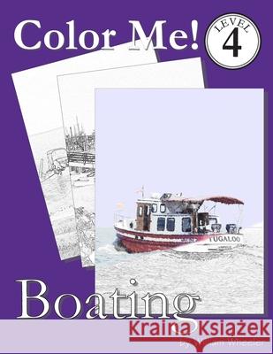 Color Me! Boating William C. Wheeler 9781514158333