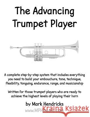The Advancing Trumpet Player Mark Hendricks 9781514158791