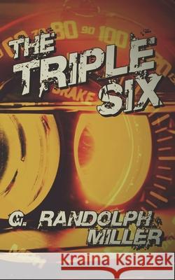 The Triple Six G. Randolph Miller 9781514159132