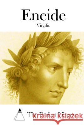 Eneide Virgilio                                 The Perfect Library 9781514159217 Createspace