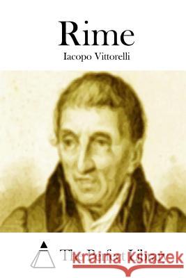 Rime Iacopo Vittorelli The Perfect Library 9781514159439 Createspace