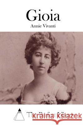 Gioia Annie Vivanti The Perfect Library 9781514159545