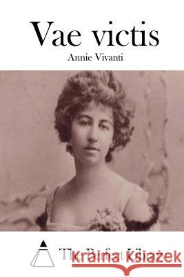 Vae Victis Annie Vivanti The Perfect Library 9781514160015