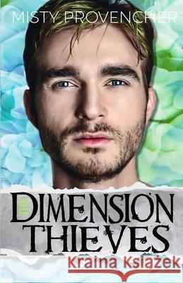 The Dimension Thieves: Episodes 4-6 Misty Provencher 9781514160886