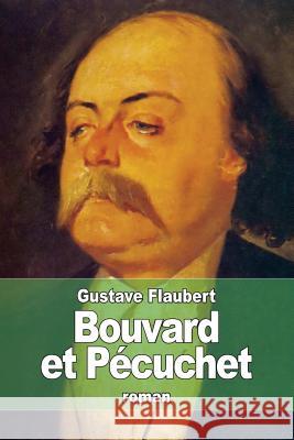 Bouvard et Pécuchet Flaubert, Gustave 9781514161524 Createspace