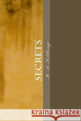 Secrets K. a. Feltkamp 9781514162095 Createspace Independent Publishing Platform