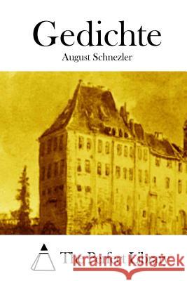 Gedichte August Schnezler The Perfect Library 9781514162675 Createspace