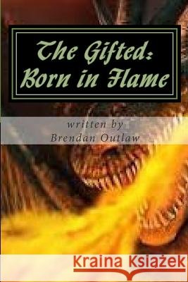 Born in Flame Brendan R. Outlaw 9781514163702