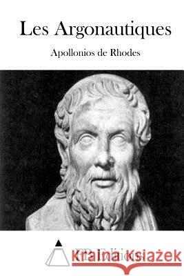 Les Argonautiques Apollonios De Rhodes                     Fb Editions 9781514164631 Createspace