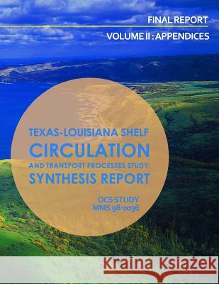 Texas-Louisiana Shelf Circulation and Transport Processes Study: Synthesis Report Volume II: Appendices U. S. Department of the Interior 9781514164891
