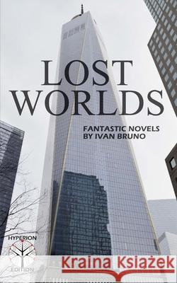Lost Worlds Ivan Bruno Milena Vallero 9781514165294 Createspace