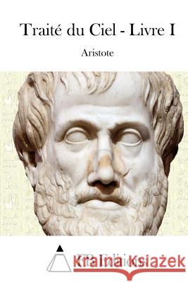 Traité Du Ciel - Livre I Aristote 9781514167779