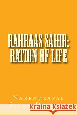 RAHRAAS Sahib: Ration of Life Dhillon, Narendrapal Singh 9781514168837 Createspace