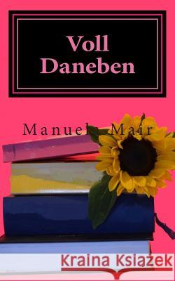 Voll Daneben Manuela Mair 9781514169414 Createspace