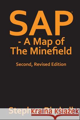 SAP - A Map of the Minefield: 2nd, revised Edition Birchall, Stephen 9781514169612 Createspace