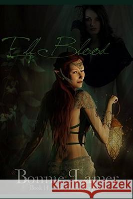 Elf Blood: Book 14 of The Witch Fairy Series Lamer, Bonnie 9781514173909 Createspace Independent Publishing Platform