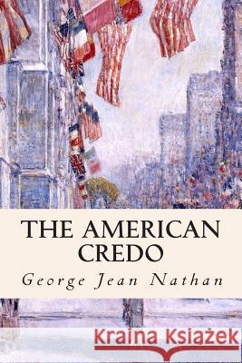 The American Credo H. L. Mencken George Jean Nathan 9781514174258 Createspace