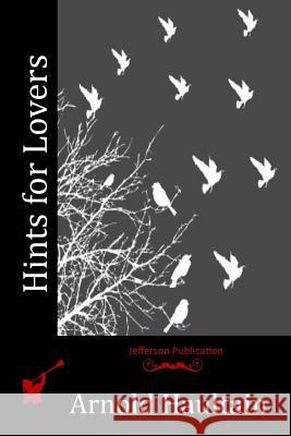 Hints for Lovers Arnold Haultain 9781514176412 Createspace