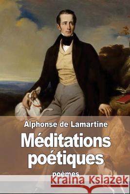 Méditations poétiques De Lamartine, Alphonse 9781514177334 Createspace