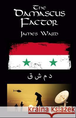 The Damascus Factor James Ward 9781514179024