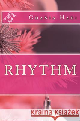 Rhythm Ghania Hadi 9781514179093 Createspace Independent Publishing Platform