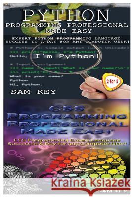 Python Programming Professional Made Easy & CSS Programming Professional Made Easy Sam Key 9781514179741 Createspace