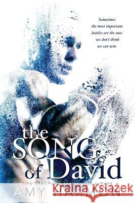 The Song of David Amy Harmon 9781514185018 Createspace