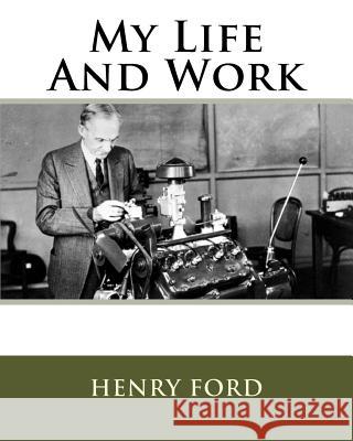 My Life And Work Ford, Henry 9781514186169