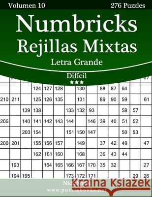 Numbricks Rejillas Mixtas Impresiones con Letra Grande - Difícil - Volumen 10 - 276 Puzzles Snels, Nick 9781514186589 Createspace