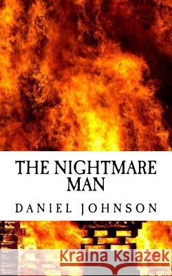The Nightmare Man Daniel Johnson 9781514187555 Createspace Independent Publishing Platform