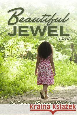 Beautiful Jewel Jalana Sheree Walsh 9781514188361 Createspace