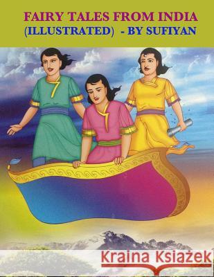 Fairy Tales from India (Illustrated) Sufiyan 9781514189085 Createspace