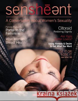 Sensheant Magazine Issue 2: A Conversation About Women's Sexuality Church, Rebecca 9781514193716