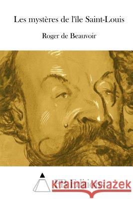 Les mystères de l'île Saint-Louis Fb Editions 9781514194003 Createspace