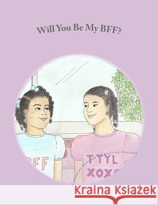 Will You Be My BFF? Hatcher, Christina 9781514194829